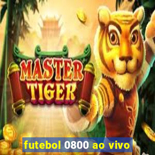 futebol 0800 ao vivo